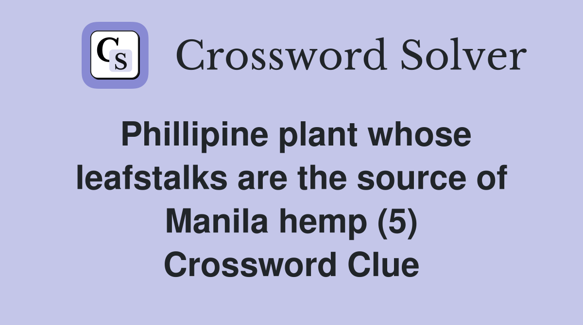 Phillipine plant whose leafstalks are the source of Manila hemp (5